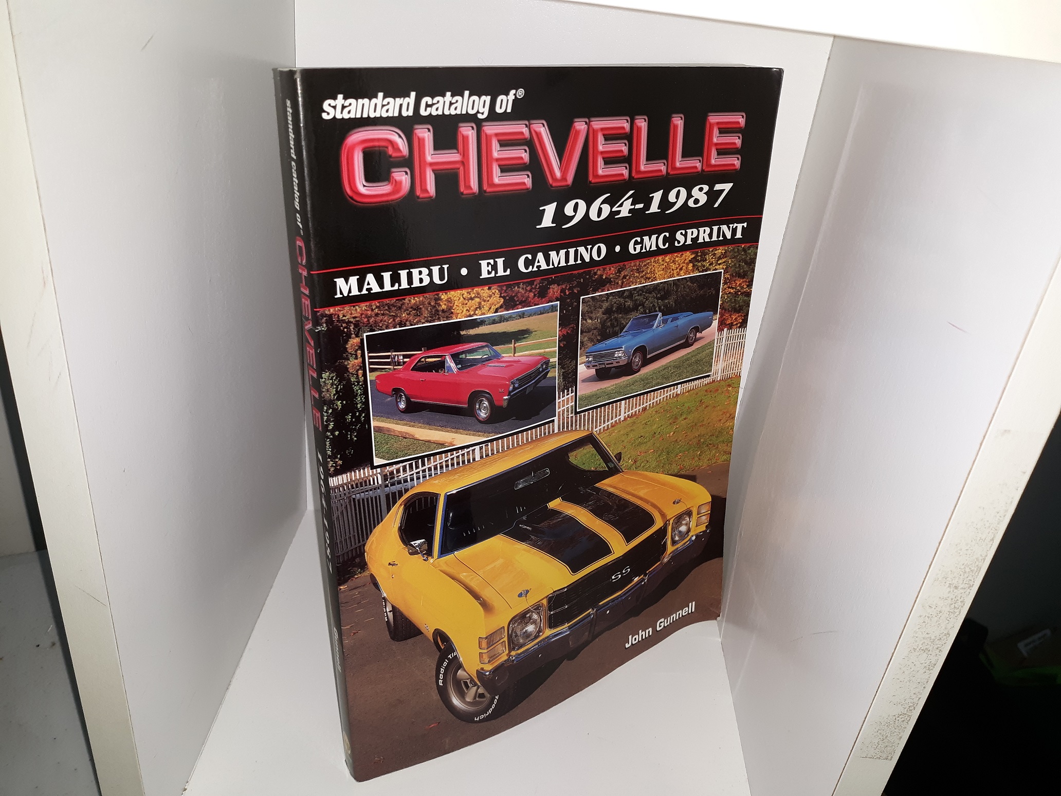 Standard Catalog of Chevelle, 1964-1987: Malibu • El Camino • GMC Sprint (2003) ~ by John Gunnell