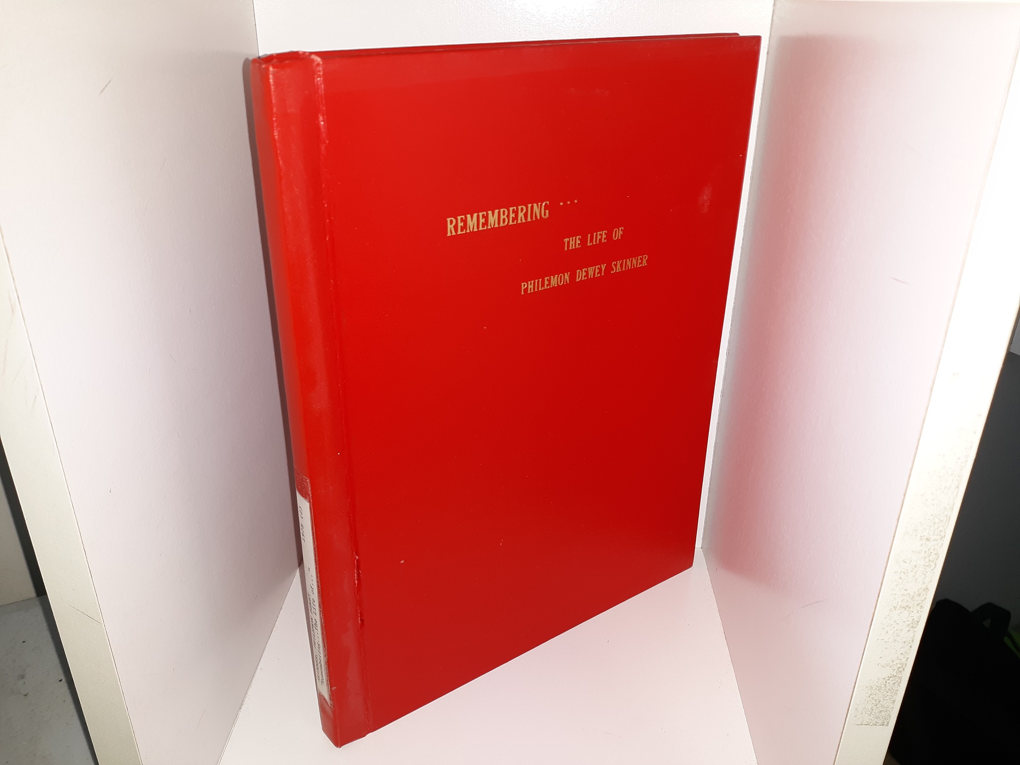 Remembering…The Life of Philemon Dewey Skinner (1978) ~ Compiled by His Wife Pearl Calkins Skinner