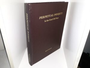 Perpetual Poverty: In the Good Old Days (1989) ~ by Bessie B. Summerlin