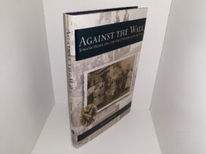 Against the Wall: Johann Huber and the First Mormons in Austria (2015) ~ by Roger P. Minert