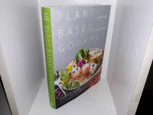 Plant Based Gourmet: Vegan Cuisine for the Home Chef (2020) ~ by Chef Suzi Gerber