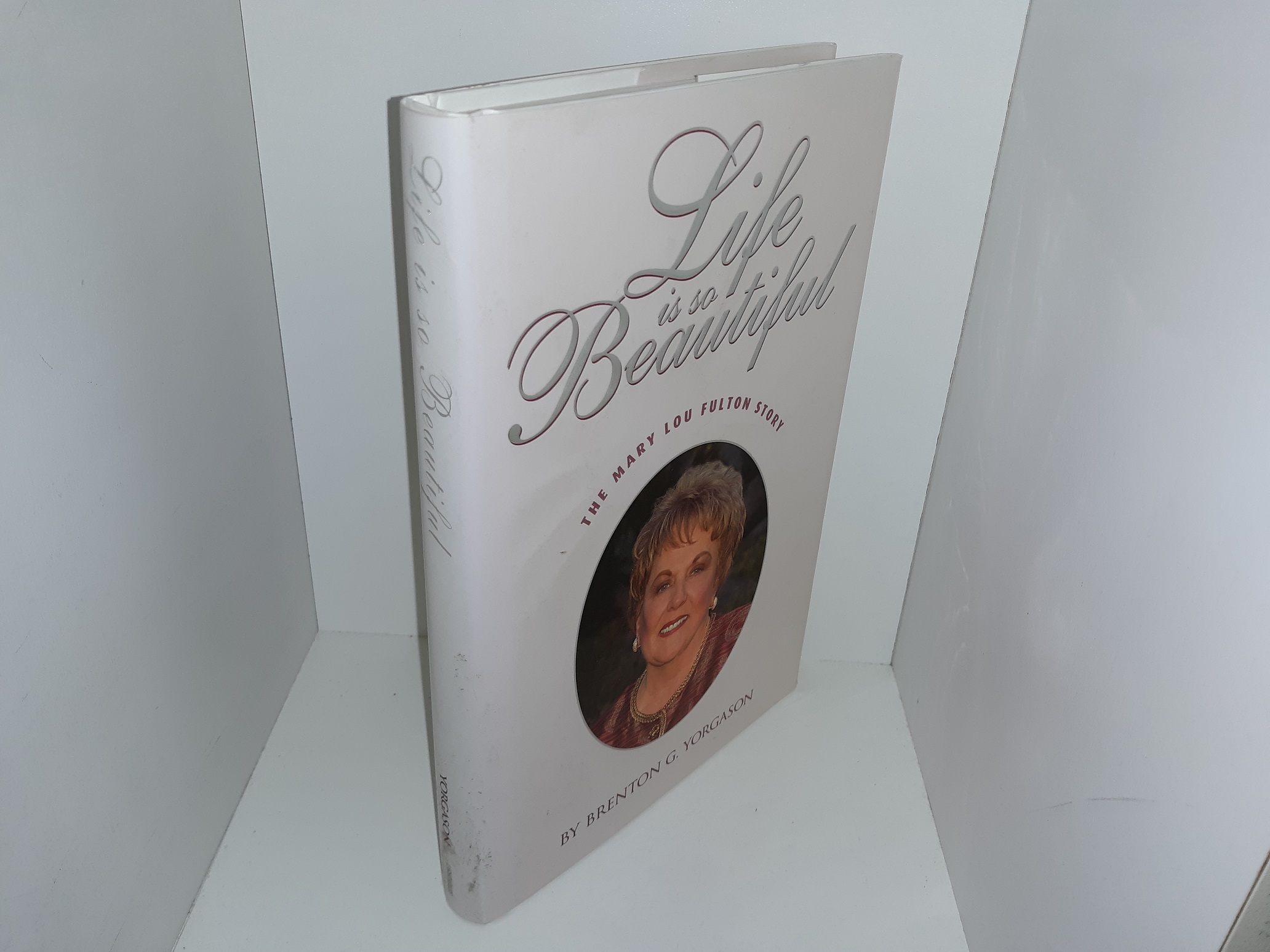 Life is so Beautiful: The Mary Lou Fulton Story (2002) ~ by Brenton G. Yorgason