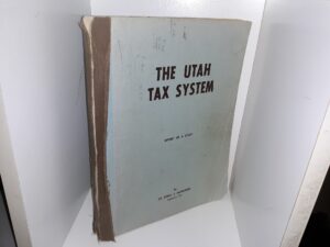 The Utah Tax System: Report of a Study (1954) ~ by Dr. Jewell J. Rasmussen