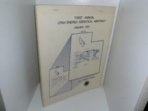 First Annual Utah Energy Statistical Abstract: January 1981 (1981) ~ Published by the Utah Energy Office
