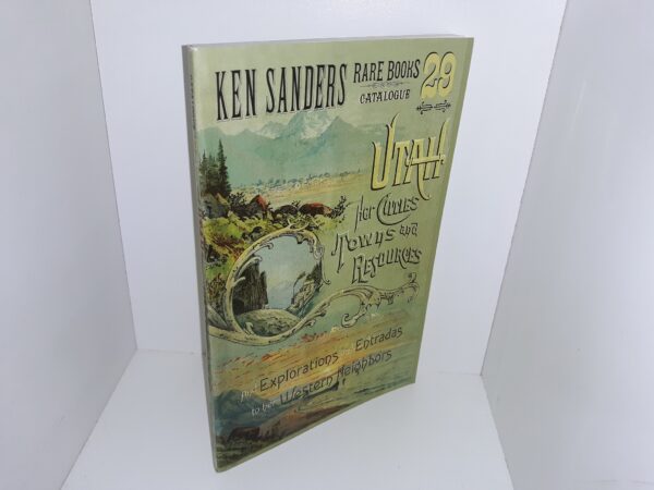 Ken Sanders Rare Books Catalogue 29: Utah, the Mormons & the West (2008)