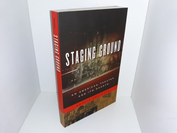 Staging Ground: An American Theater and its Ghosts (2014) ~ by Leslie Stainton