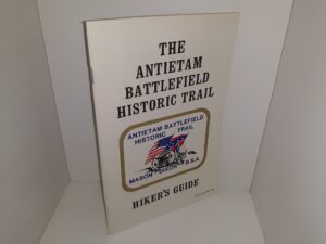 The Antietam Battlefield Historic Trail Hiker’s Guide