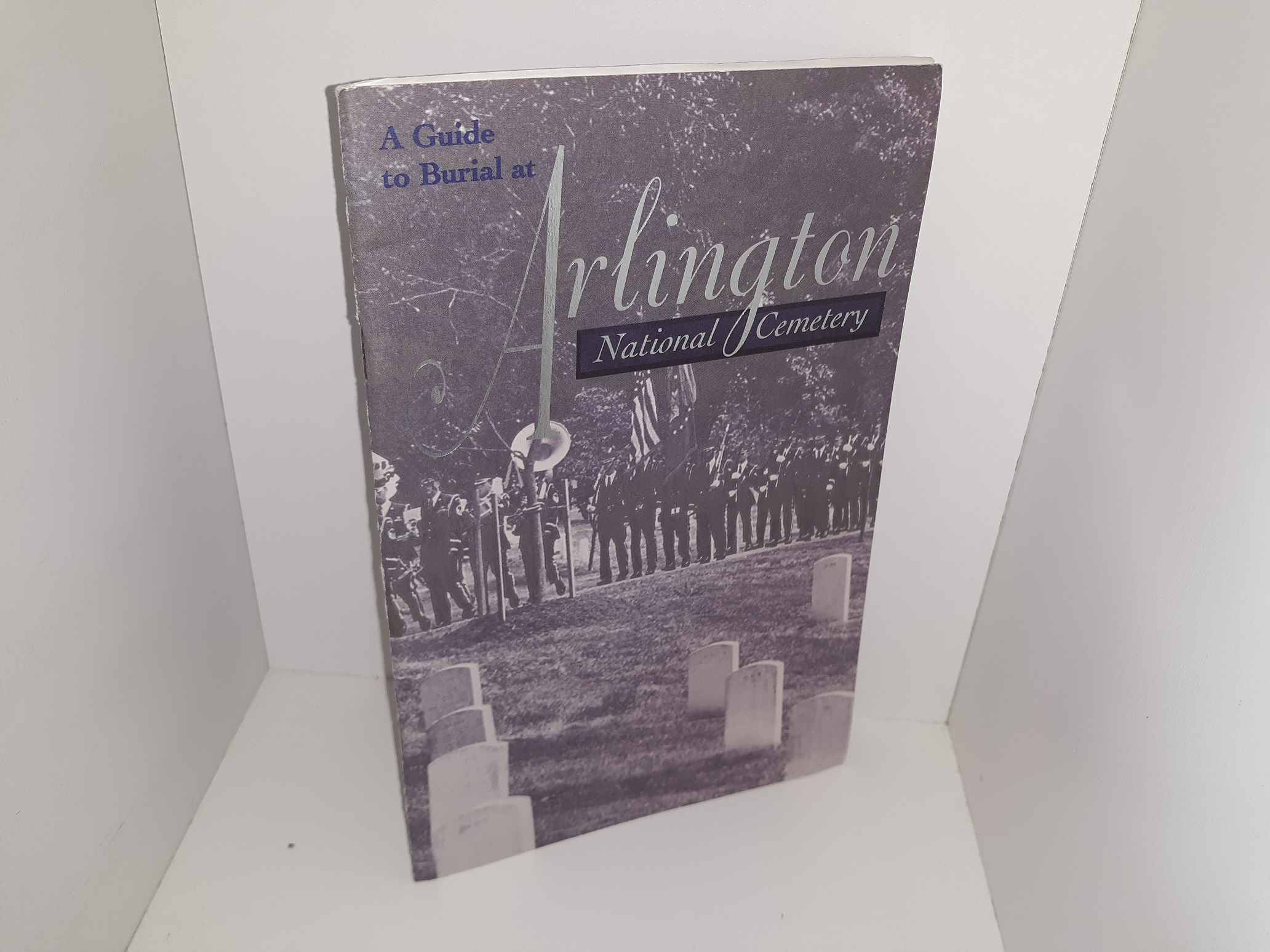 A Guide to Burial at Arlington National Cemetary (2000)