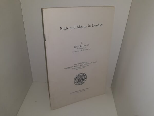 Ends and Means in Conflict (1987) ~ by Edwin B. Firmage