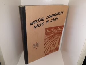 Meeting Community Needs in Utah (1949) ~ by The Utah State Department of Public Instruction
