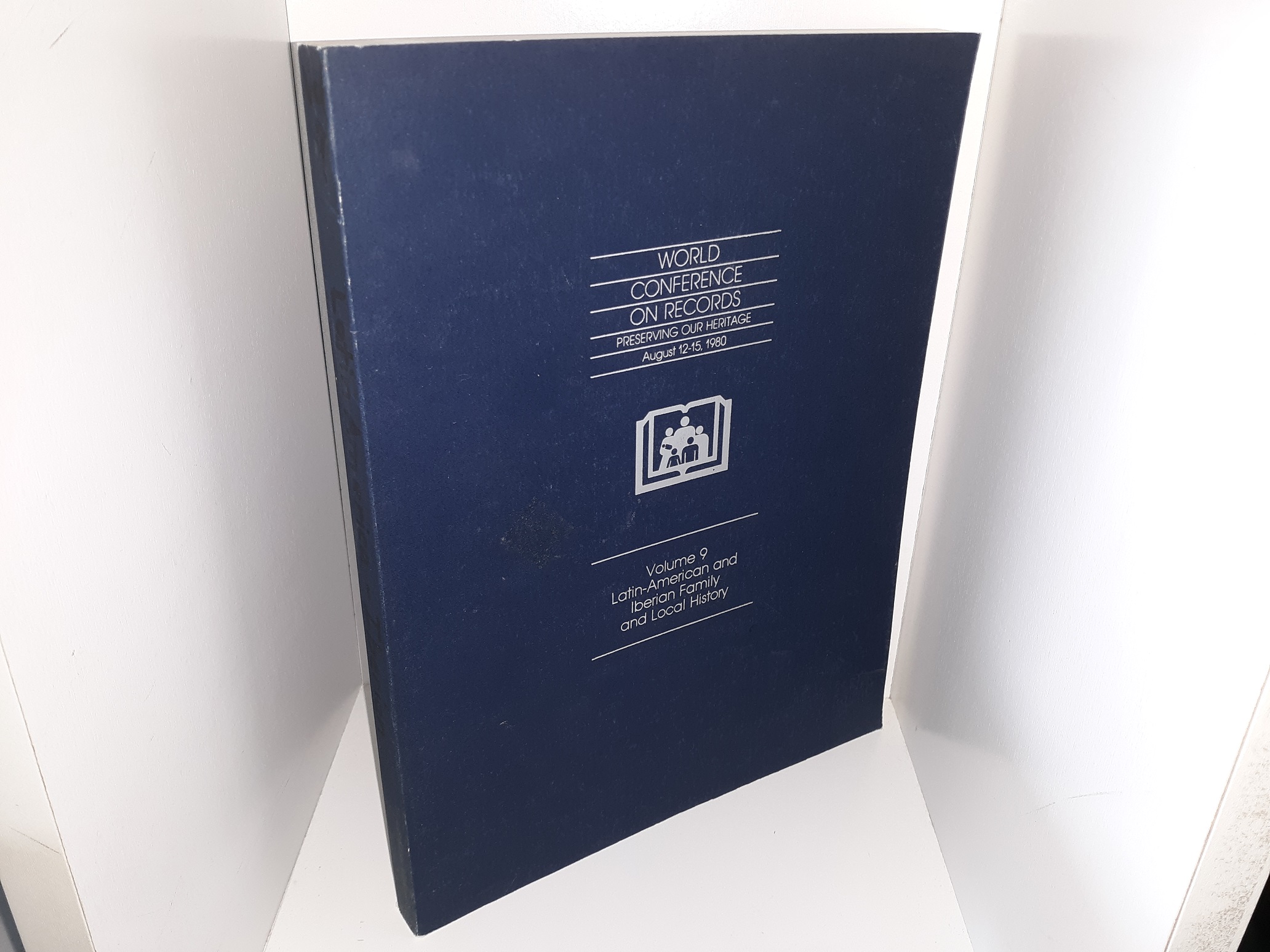 World Conference on Records: Preserving Our Heritage, August 12-15, 1980: Vol. 9, Latin-American and Iberian Family and Local History (1980)