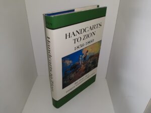 Handcarts to Zion: 1856-1860: The Story of a Unique Western Migration (1992) ~ by LeRoy R. Hafen and Ann W. Hafen
