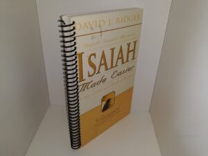 Isaiah Made Easier In the Bible and the Book of Mormon: Gospel Studies Series Vol. 1 (2002) ~ by David J. Ridges