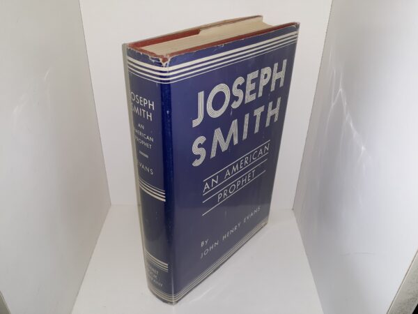 Joseph Smith: An American Prophet (1963) ~ by John Henry Evans