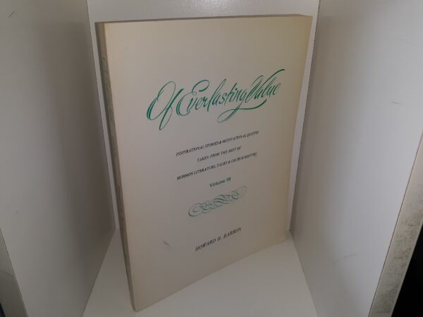 Of Everlasting Value: Vol. 3 (1980) ~ by Howard H. Barron