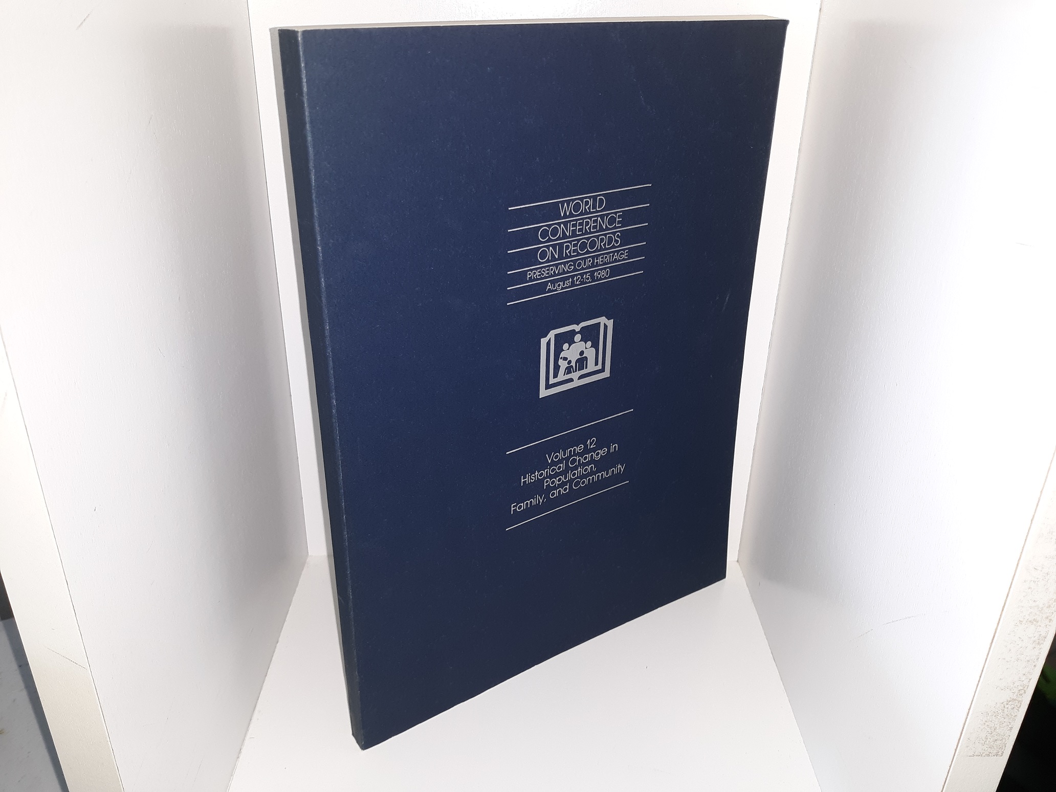 World Conference on Records: Preserving Our Heritage, August 12-15, 1980: Vol. 12, Historical Change in Population, Family, and Community (Signed by LDS Historian Leonard J. Arrington) (1980)