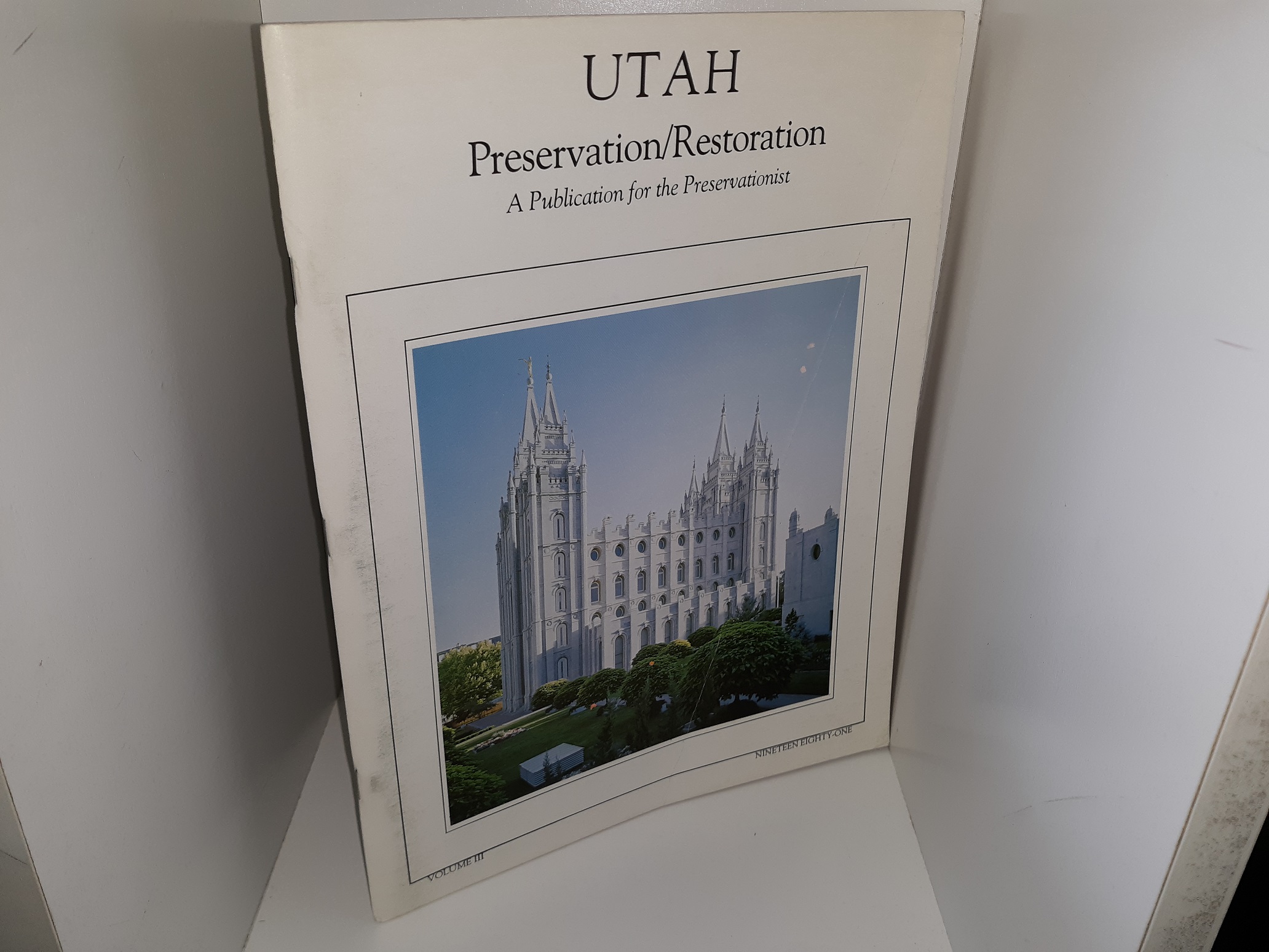 Utah Preservation/Restoration: A Publication for the Preservationist: Vol. 3, 1981 (1981)