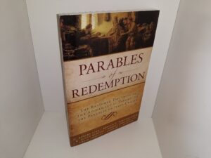 Parables of Redemption: The Restored Doctrine of the Atonement as Taught in the Parables of Jesus Christ (2007) ~ by C. Robert Line, Ronald E. Bartholomew, R. Scott Burton, Robert England Lee, Craig Frogley, and Andrew C. Skinner