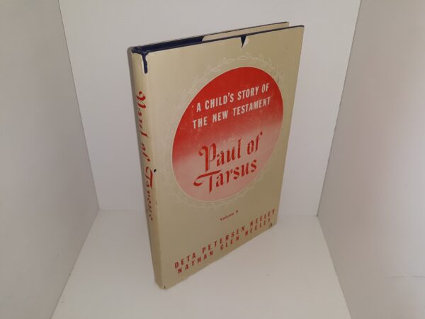 Paul of Tarsus: Vol 2, A Child’s Story of the New Testament (1957) ~ by Deta Petersen Neeley, and Nathan Glen Neeley
