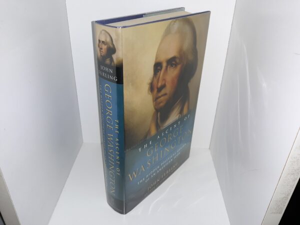 The Ascent of George Washington: The Hidden Political Genius of an American Icon (2009) ~ by John Ferling