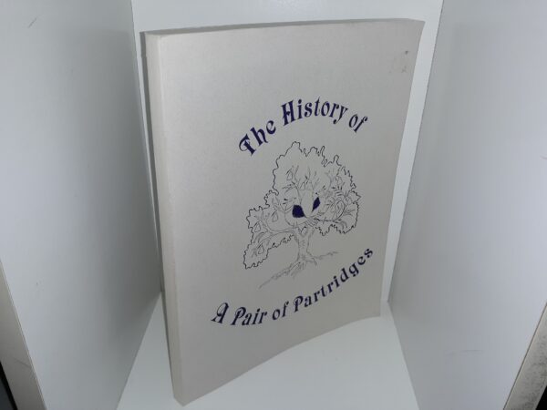 The History of A Pair of Partridges: History of William Schaubel Partridge and Jeanette Elizabeth Noble (1996)