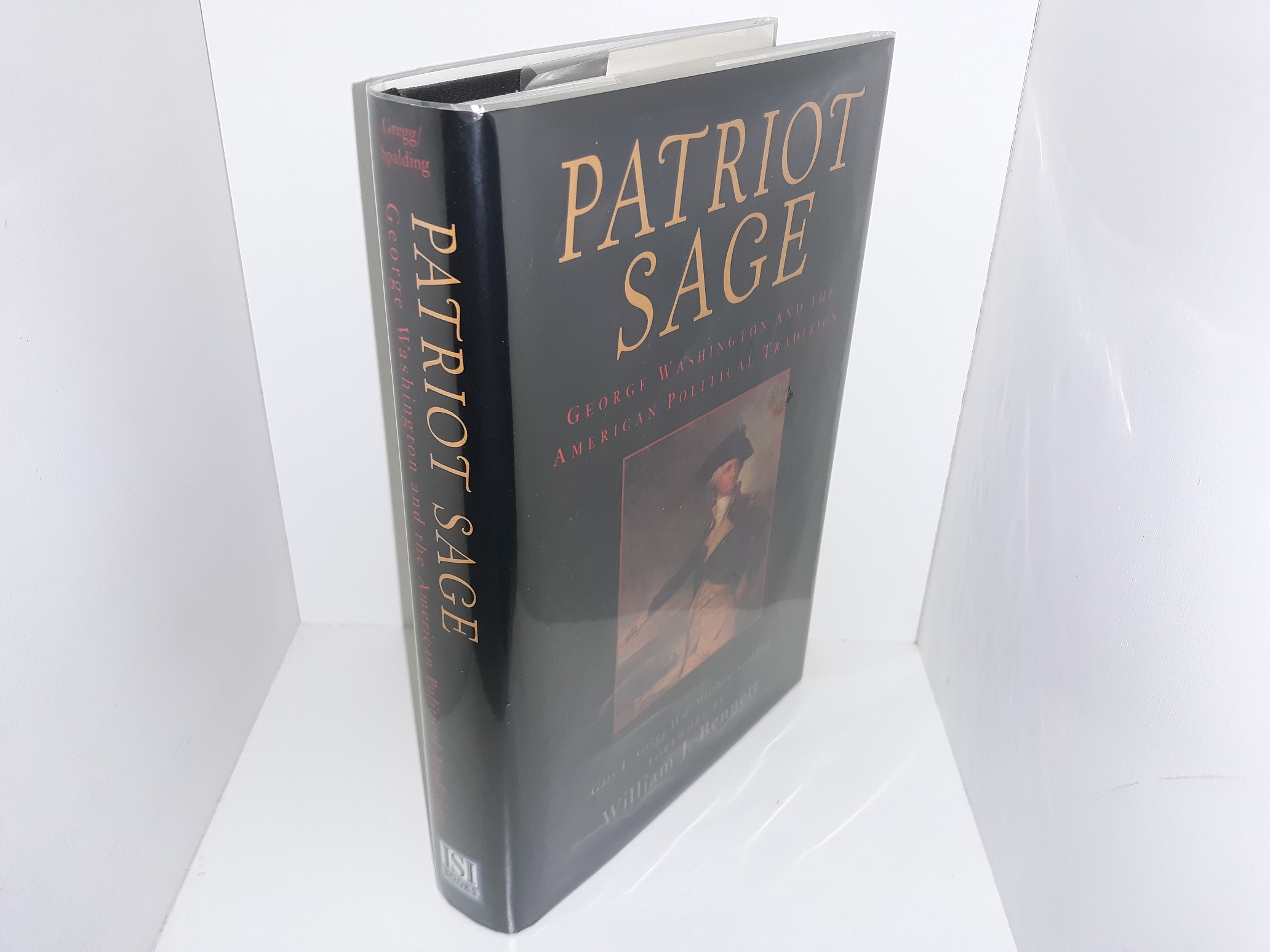 Patriot Sage: George Washington and the American Political Tradition (1999) ~ by William J. Bennett