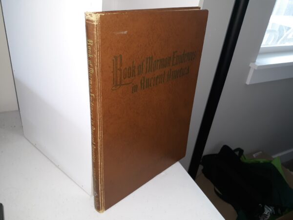 Book of Mormon Evidences in Ancient America (Ex-Library) (1953) ~ Compiled by Dewey Farnsworth, and Edith Wood Farnsworth