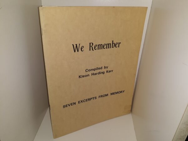 We Remember: Seven Excerpts from Memory (1983) ~ Compiled by Kleon Harding Kerr