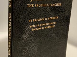 Joseph Smith the Prophet-Teacher (1967) Brigham H. Roberts
