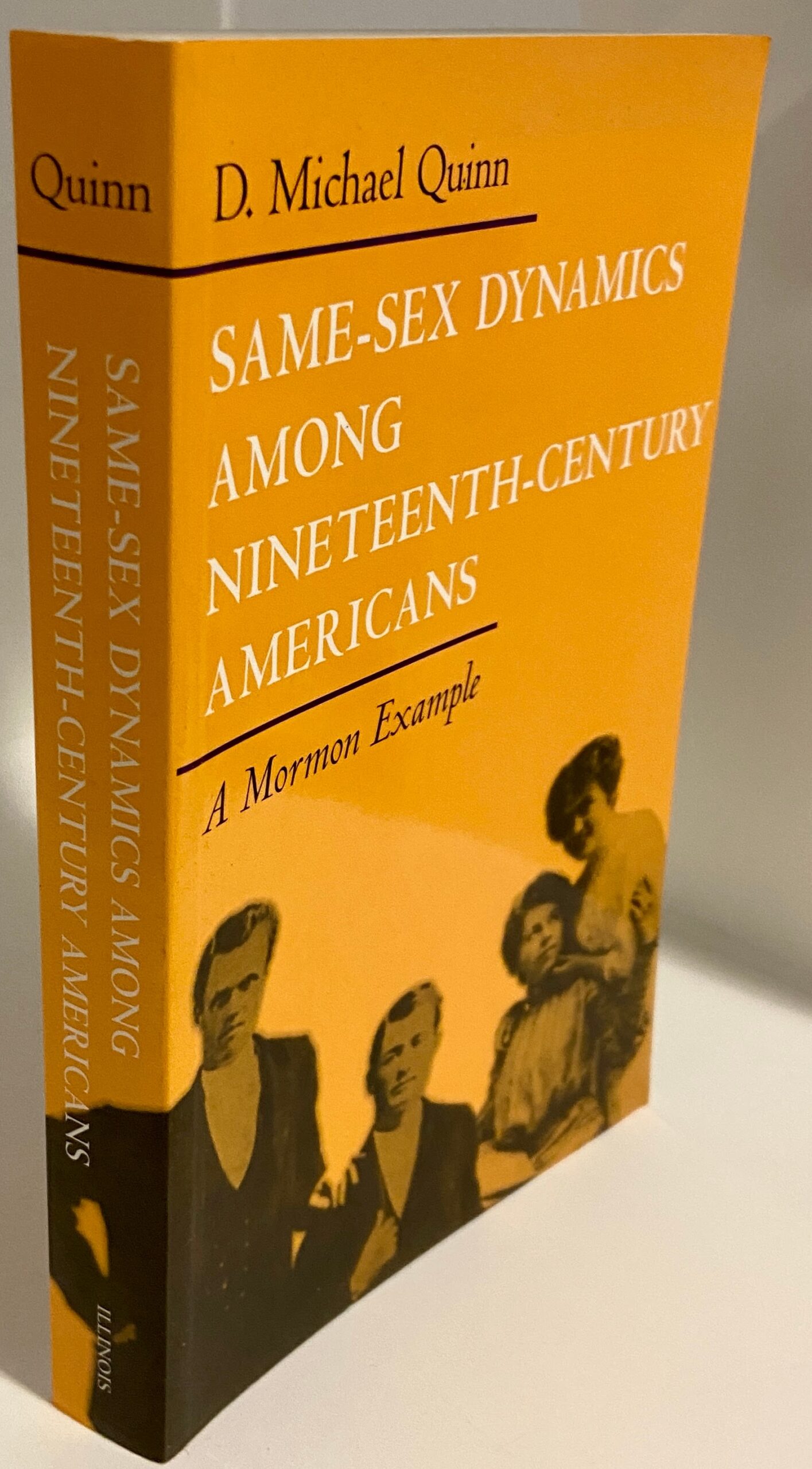 Same-Sex Dynamics Among Nineteenth-Century Americans: A Mormon Example (1996) by D. Michael Quinn
