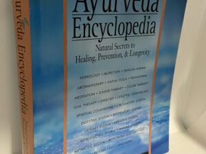 The Ayurveda Encyclopedia (2007) by Swami Sadashiva Tirtha