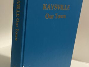 Kaysville – Our Town (1976) by Carol Ivins Collett — Hardcover