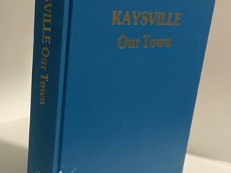 Kaysville - Our Town (1976) by Carol Ivins Collett --- Hardcover