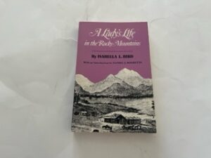 1986-A Lady’s Life in the Rocky Mountains- Isabella L. Bird