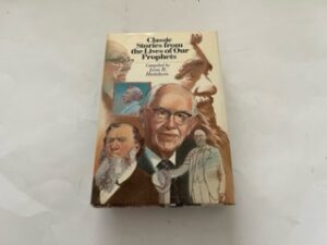 Classic Stories from the Lives of Our Prophets — Leon R. Hartshorn — Hardbound