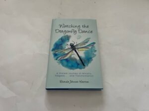 2017- Watching the Dragonfly Dance- Rhonda Johnson Wootton- Signed!