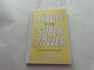 Single is Your Super Power: Catch Feelings for Yourself- Case Kenny