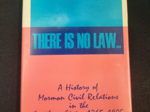 There Is No Law: A History of Mormon Civil Relations in the Southern States, 1865-1905 by William Whitridge Hatch (hardcover + jacket, 1968, 1st Edition)