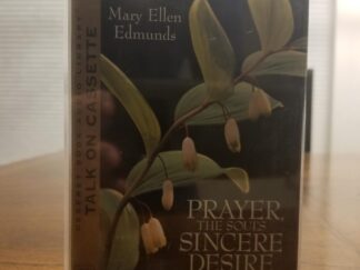 Prayer, the Soul’s Sincere Desire — Mary Ellen Edmunds — Cassette Tape