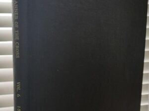 1844 — Banner of the Cross. Vol.VI, No.1 (#262) – Vol.VI, No.52 (#313). Full Year Bound Together [hardcover] Rev. John Coleman (editor)