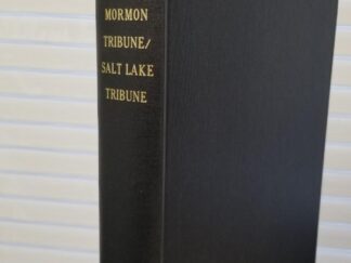 Mormon Tribune / Salt Lake Tribune --- Vols. 1-3 1870-1872 March 5, 1870 - Dec. 21, 1872 --- Photocopies and Bound in Very Large Sized Hardcover