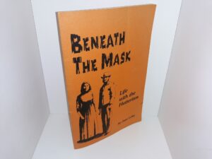 Beneath the Mask: Life with the Hutterites (1st Edition) (1976) ~ by June Leiby