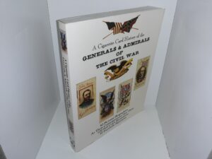 A Cigarette Card History of the Generals & Admirals of the Civil War (1998) ~ Composed by Anonymous Biographers and Illustrators for W. Duke Sons & Co.