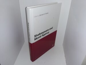 Shakespeare and Moral Agency (2010) ~ Edited by Michael D. Bristol