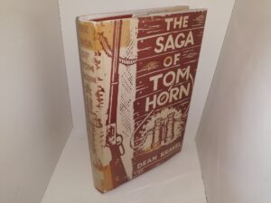 The Saga of Tom Horn (Ex-Library) (Scarce) (1st Edition) (1954) ~ by Dean Krakel