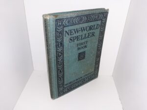 New World Speller: First Book (1918) ~ by Julia Helen Wohlfarth, and Lillian Emily Rogers