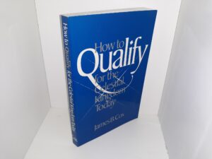 How to Qualify for the Celestial kingdom Today (1990) ~ by James B. Cox
