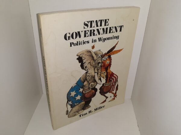 State Government: politics in Wyoming (1981) ~ by Tim R. Miller