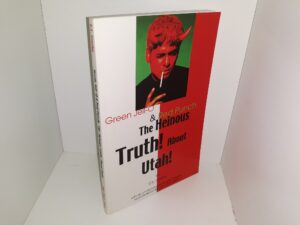 Green Jell-O & Red Punch: The Heinous Truth!  About Utah! (2002) ~ by C.L. Crosby