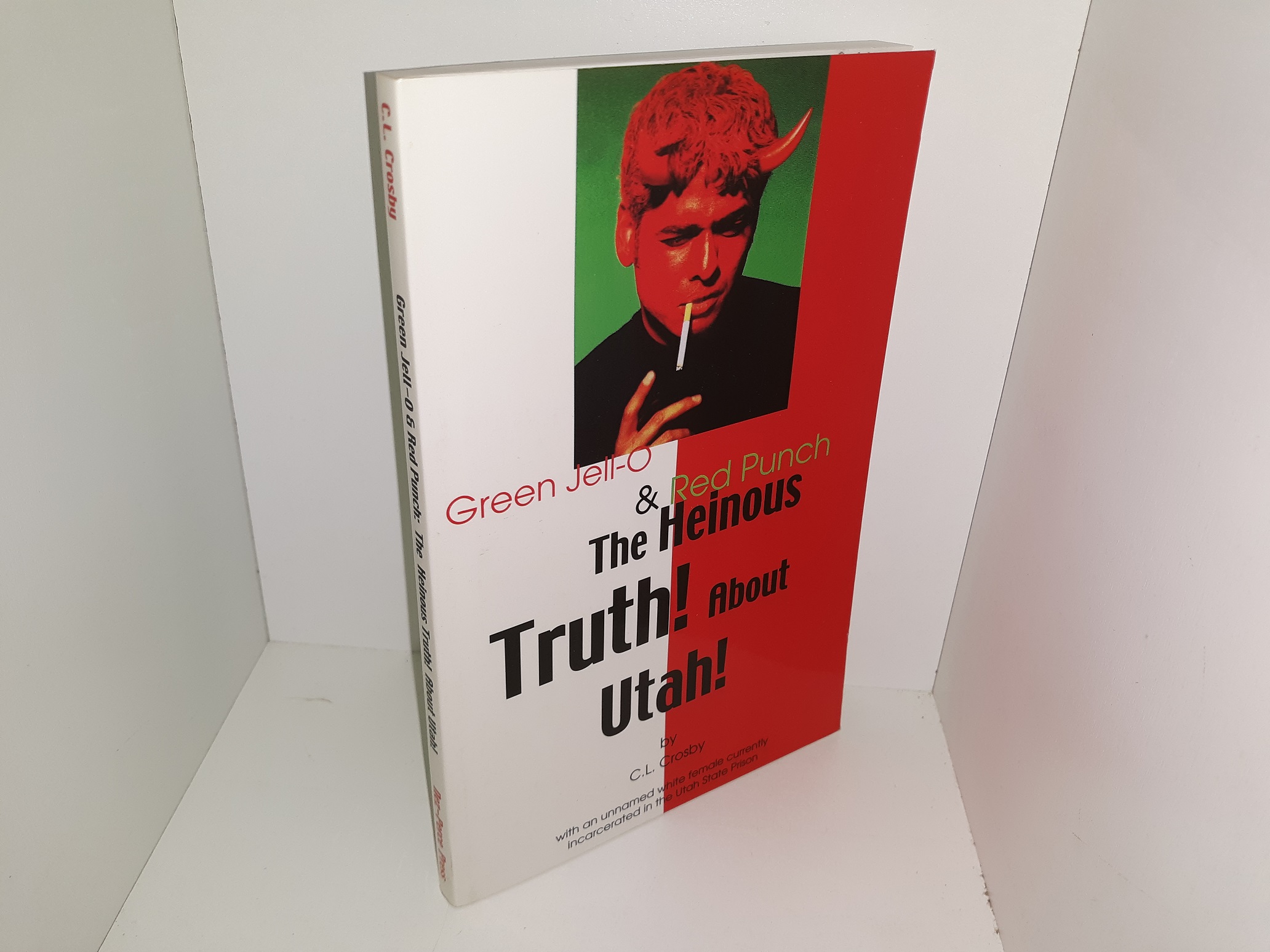 Green Jell-O & Red Punch: The Heinous Truth! About Utah! (2002) ~ by C.L. Crosby